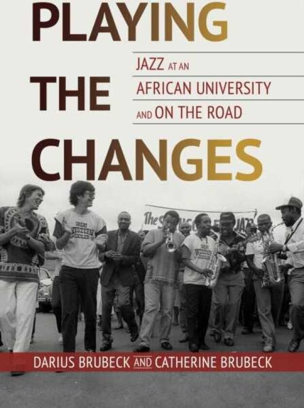 Playing the Changes Jazz at an African University and on the Road