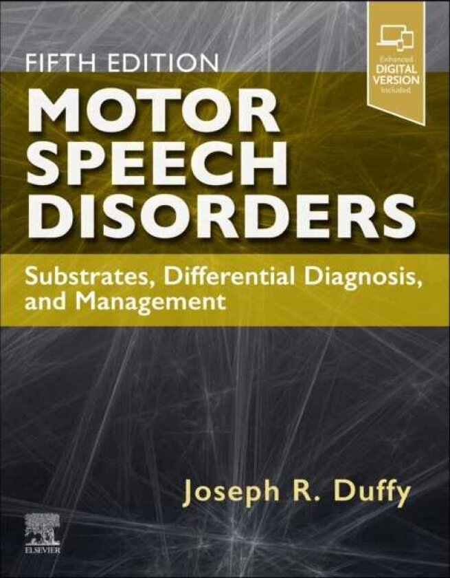 Motor Speech Disorders Substrates, Differential Diagnosis, and Management