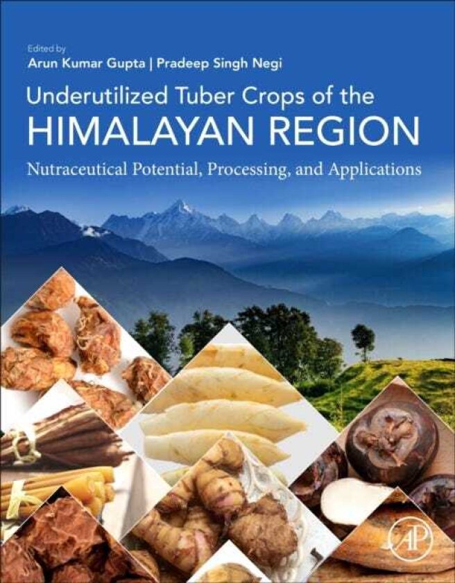 Underutilized Tuber Crops of the Himalayan Region Nutraceutical Potential, Processing, and Applications