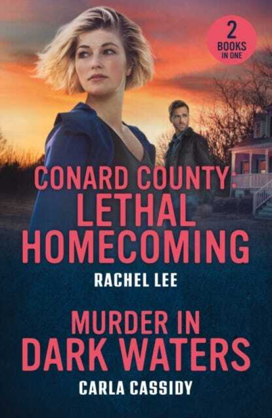 Conard County: Lethal Homecoming / Murder In Dark Waters Conard County: Lethal Homecoming (Conard County: the Next Generation) / Murder in Dark Waters (A Bayou Investigation)