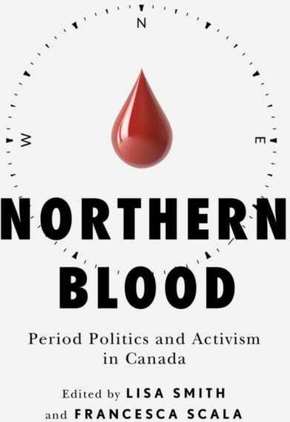 Northern Blood Period Politics and Activism in Canada
