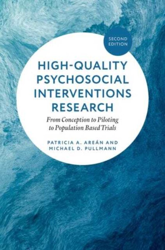 HighQuality Psychosocial Interventions Research From Conception to Piloting to Population Based Trials