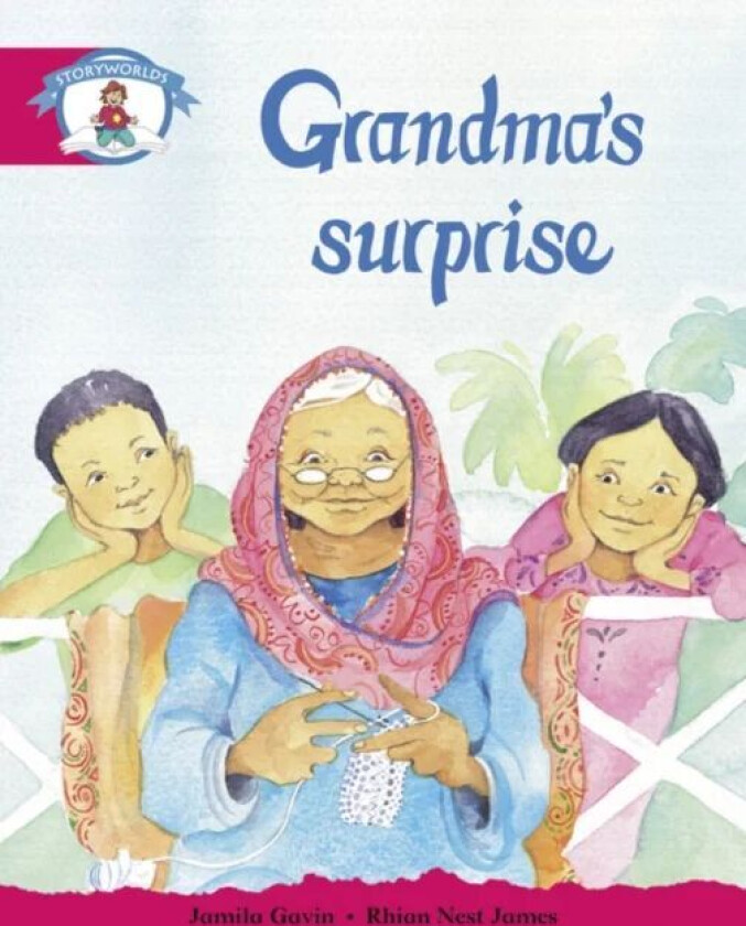 Literacy Edition Storyworlds Stage 5, Our World, Grandma's Surprise