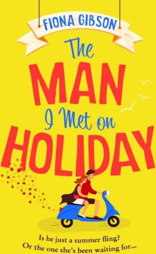 The Man I Met on Holiday av Fiona Gibson