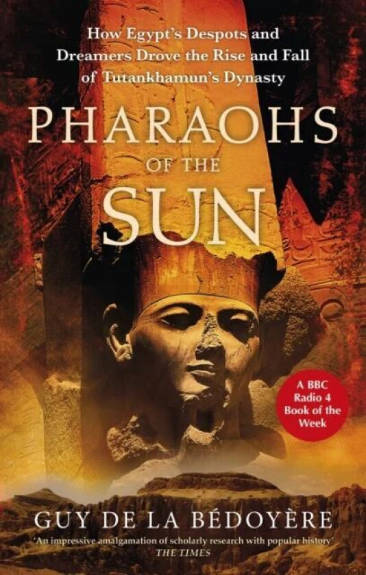 Pharaohs of the Sun av Guy de la Bedoyere