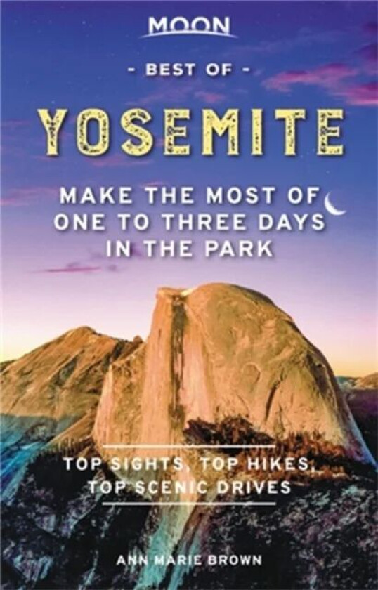 Moon Best of Yosemite (First Edition) av Ann Brown