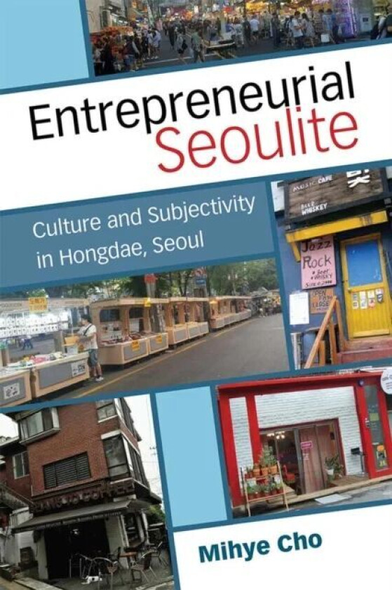 Entrepreneurial Seoulite av Mihye Cho