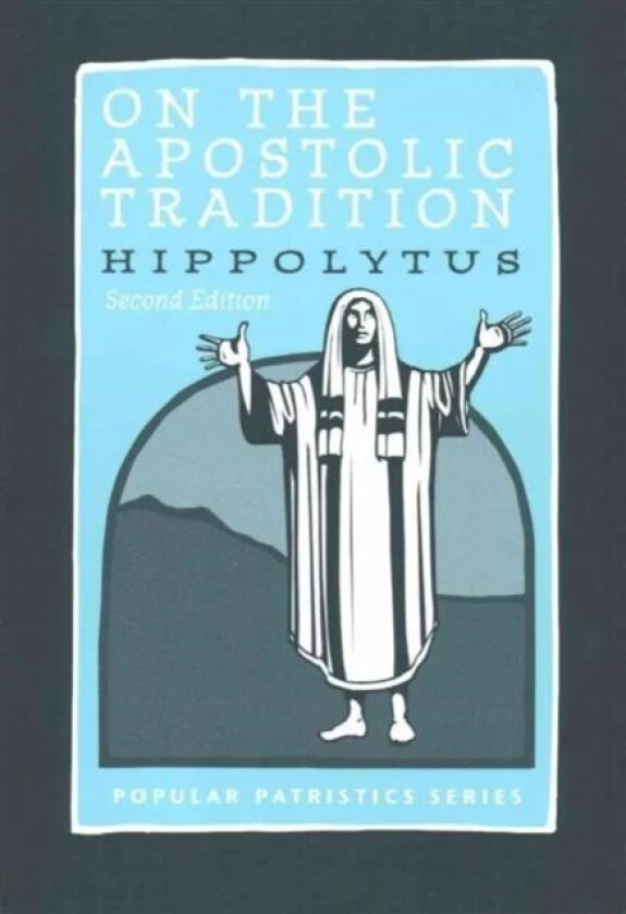 On Apostolic Tradition PPS54 av Hippolytus