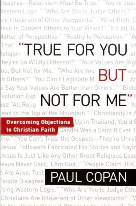 True for You, But Not for Me - Overcoming Objections to Christian Faith av Paul Copan