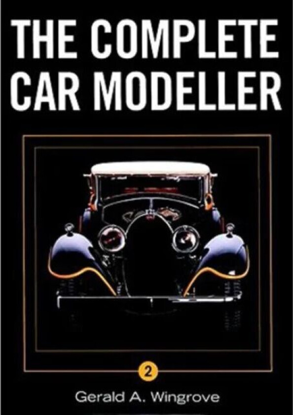 Complete Car Modeller 2 av Gerald A. Wingrove