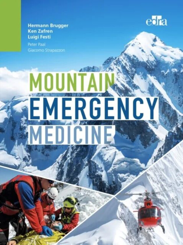 Mountain Emergency Medicine av Hermann Brugger, Ken Zafren, Luigi Festi, Peter Paal, Giacomo Strapazzon