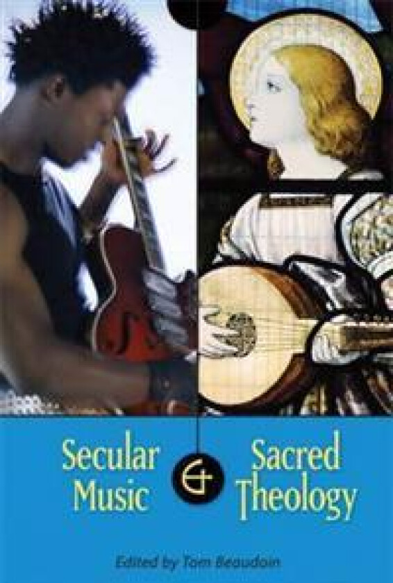 Secular Music and Sacred Theology