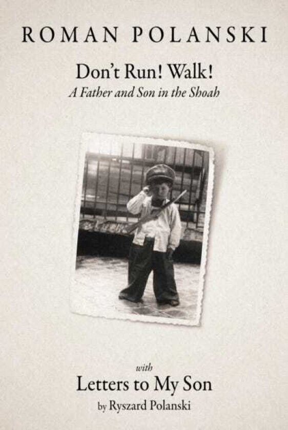 Don't Run! Walk! A Father and Son in the Shoah