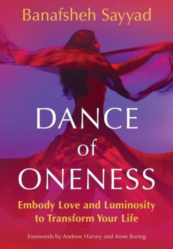 Dance of Oneness Embody Love and Luminosity to Transform Your Life