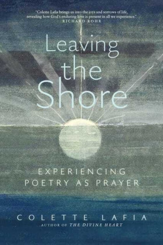Leaving the Shore Experiencing Poetry as Prayer
