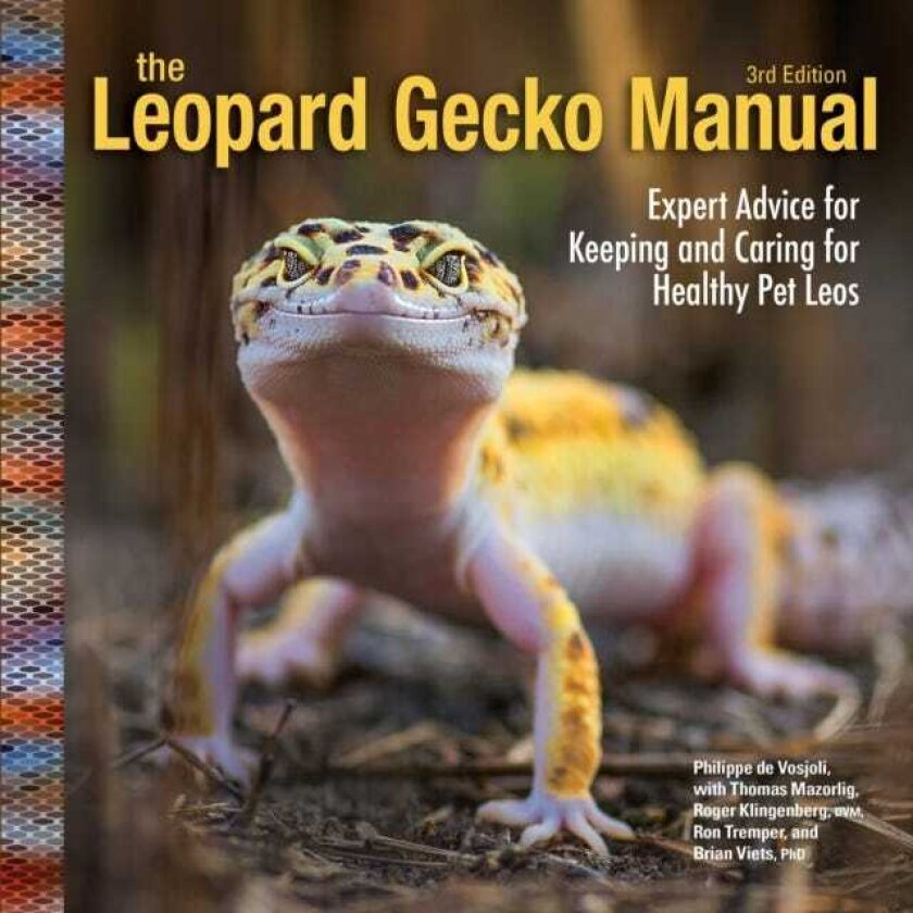 Leopard Gecko Manual, 3rd Edition Expert Advice for Keeping and Caring for Healthy Pet Leos
