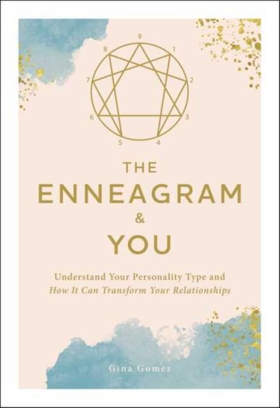 The Enneagram & You Understand Your Personality Type and How It Can Transform Your Relationships