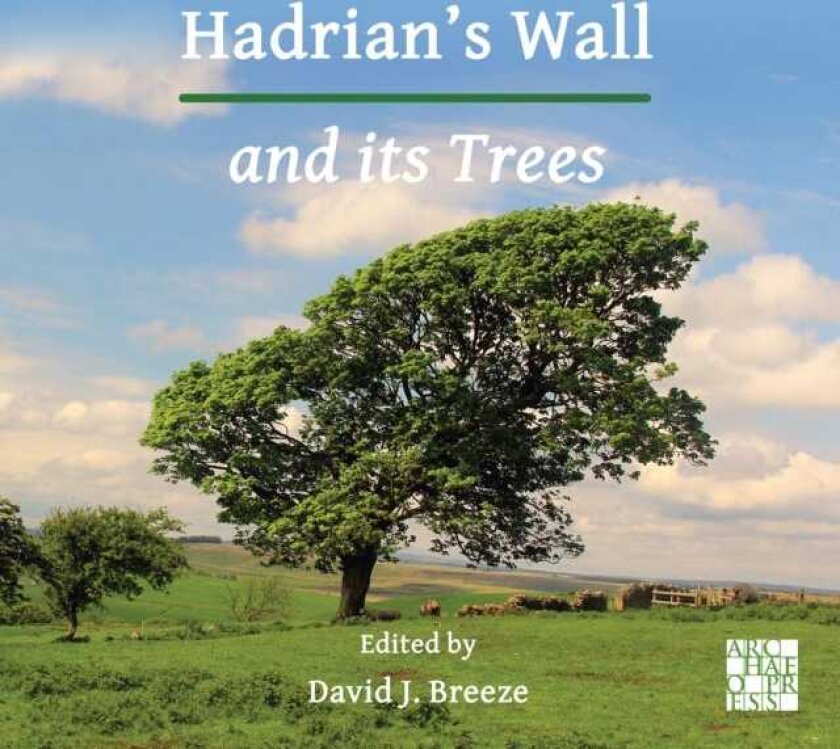 Hadrian’s Wall and its Trees