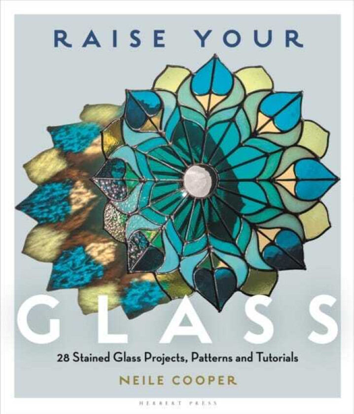 Raise Your Glass 28 Stained Glass Projects, Patterns and Tutorials
