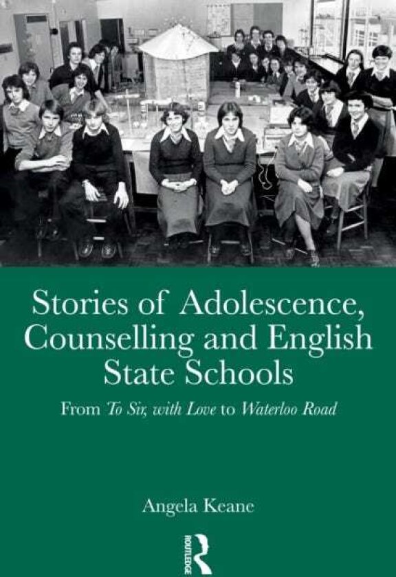Stories of Adolescence, Counselling and English State Schools From To Sir, With Love to Waterloo Road