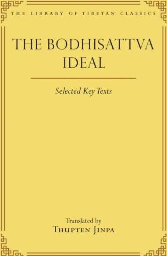 The Bodhisattva Ideal Selected Key Texts