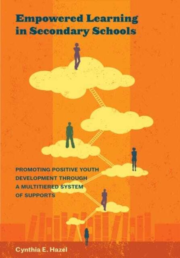 Empowered Learning in Secondary Schools Promoting Positive Youth Development Through a Multitiered System of Supports
