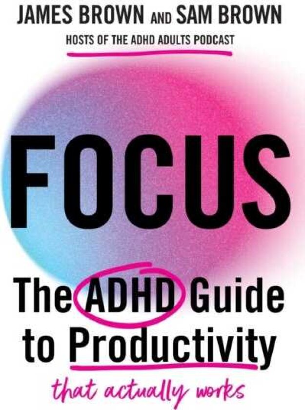 Focus The ADHD guide to productivity