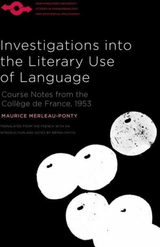 Investigations Into the Literary Use of Language Course Notes from the College De France, 1953