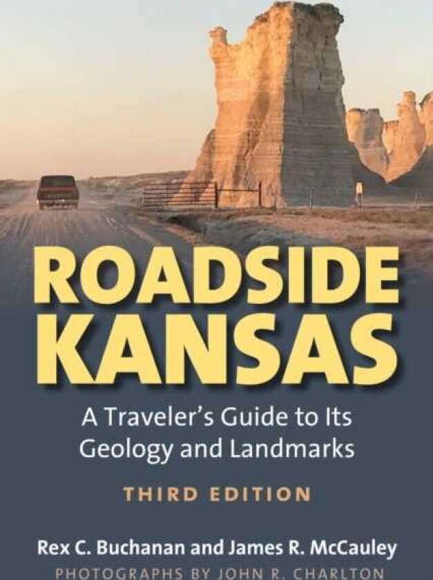 Roadside Kansas A Traveler's Guide to Its Geology and Landmarks