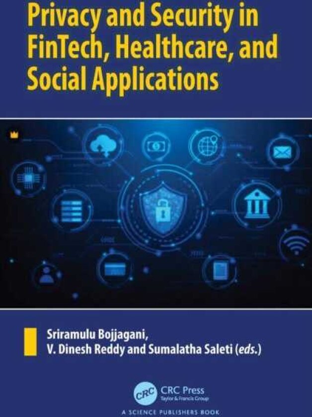 Privacy and Security in FinTech, Healthcare, and Social Applications