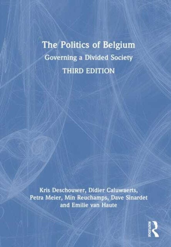 The Politics of Belgium Governing a Divided Society