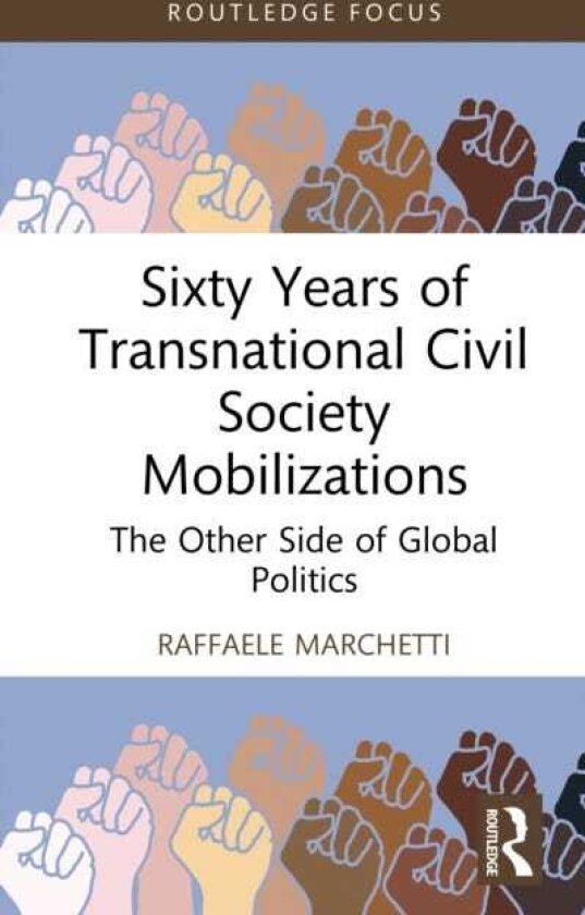 Sixty Years of Transnational Civil Society Mobilizations The Other Side of Global Politics