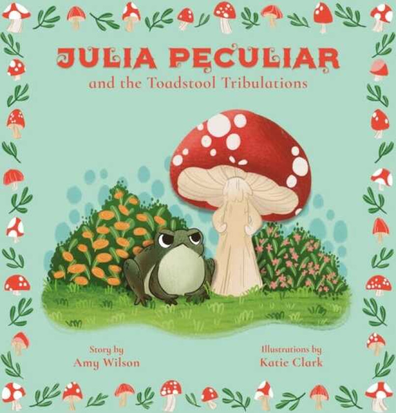 JULIA PECULIAR AND THE TOADSTOOL TRIBULATIONS