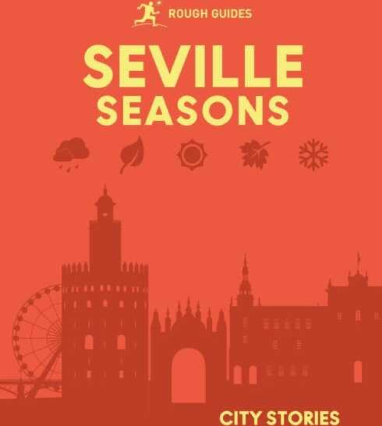 Rough Guides City Stories: Seville Seasons