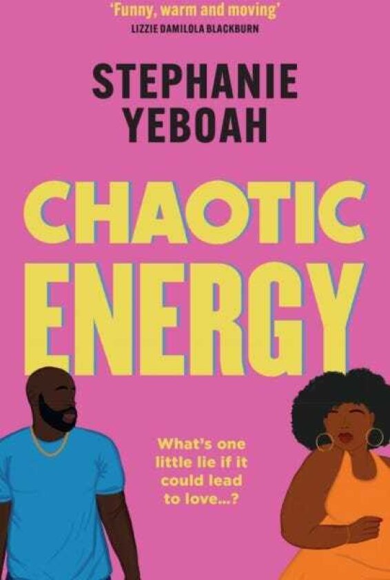 Chaotic Energy The hilarious, heartfelt, mustread romantic comedy