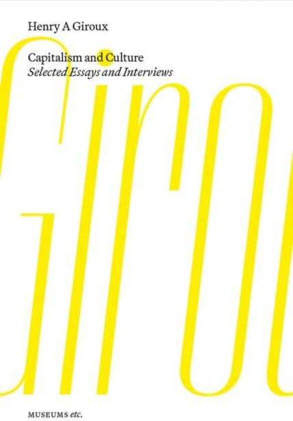 Capitalism and Culture Selected Essays and Interviews