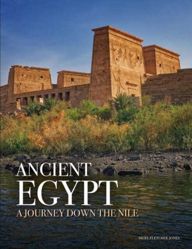 Ancient Egypt A Journey down the Nile