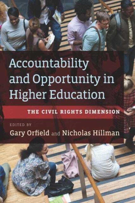 Accountability and Opportunity in Higher Education The Civil Rights Dimension
