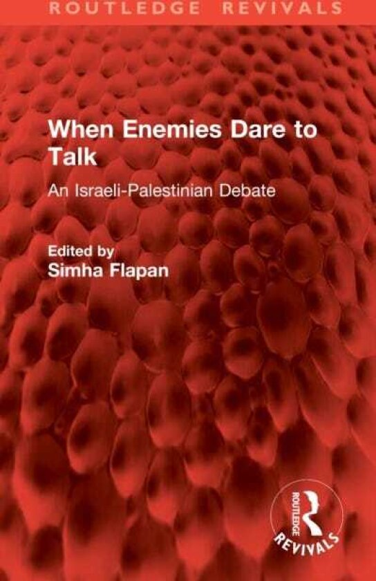 When Enemies Dare to Talk An IsraeliPalestinian Debate