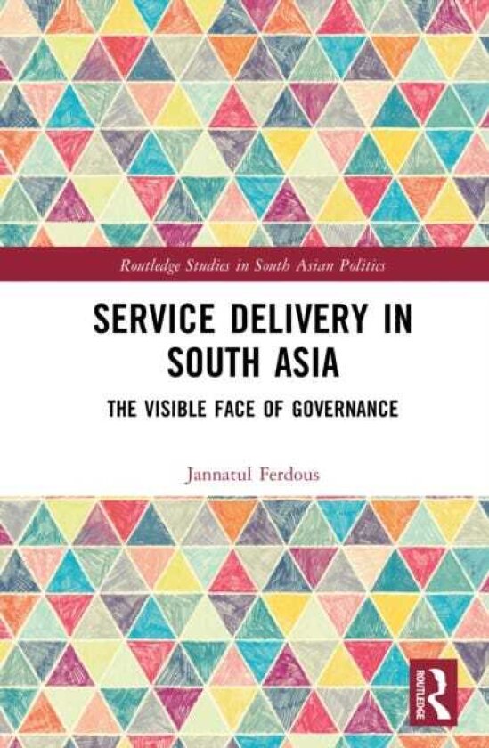 Service Delivery in South Asia The Visible Face of Governance