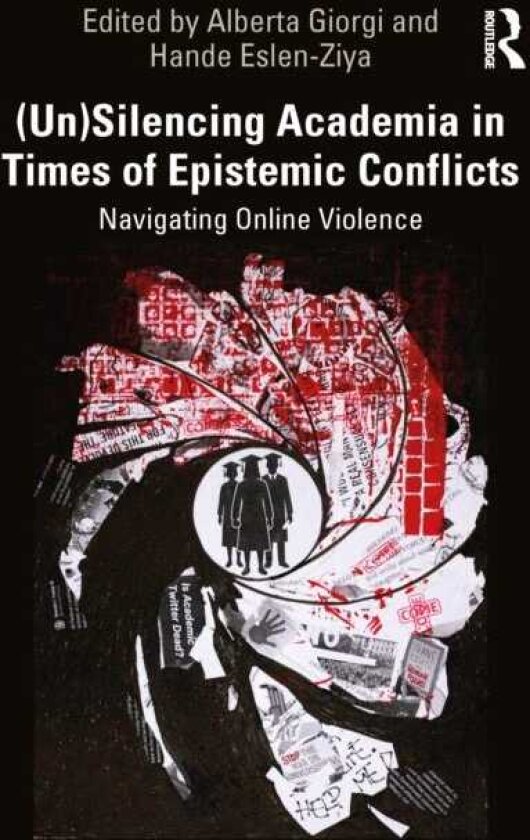 (Un)Silencing Academia in Times of Epistemic Conflicts Navigating Online Violence