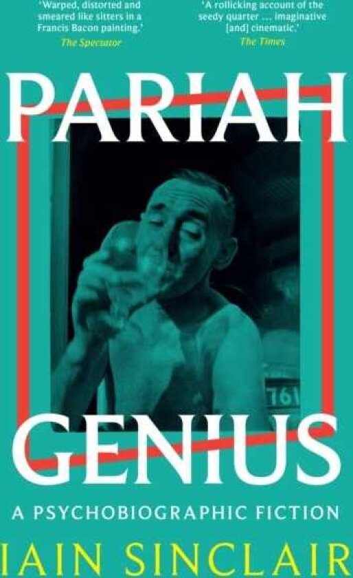 Pariah Genius A Psychobiographic Fiction