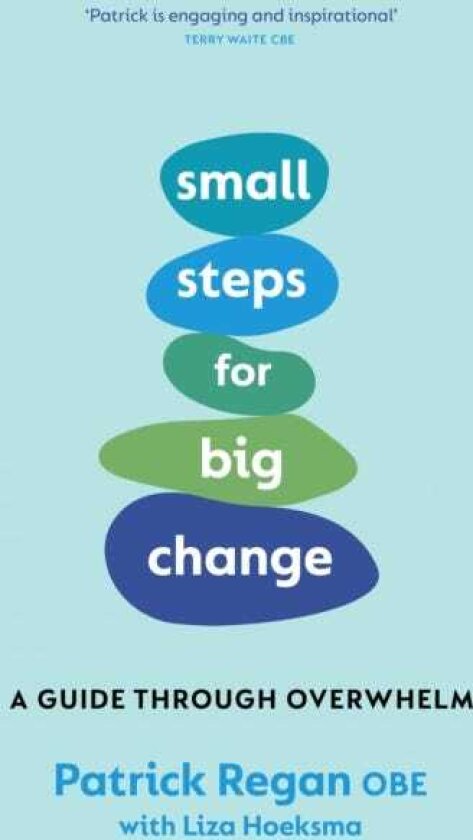 Small Steps for Big Change A Guide Through Overwhelm