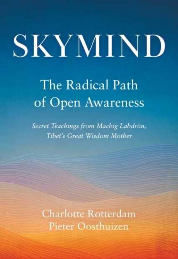 Skymind The Radical Path of Open Awareness