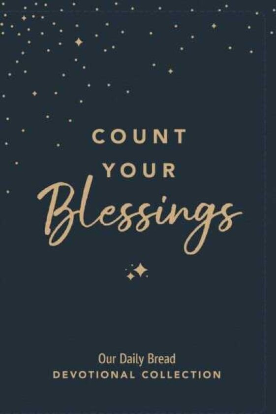 Count Your Blessings Our Daily Bread Devotional Collection