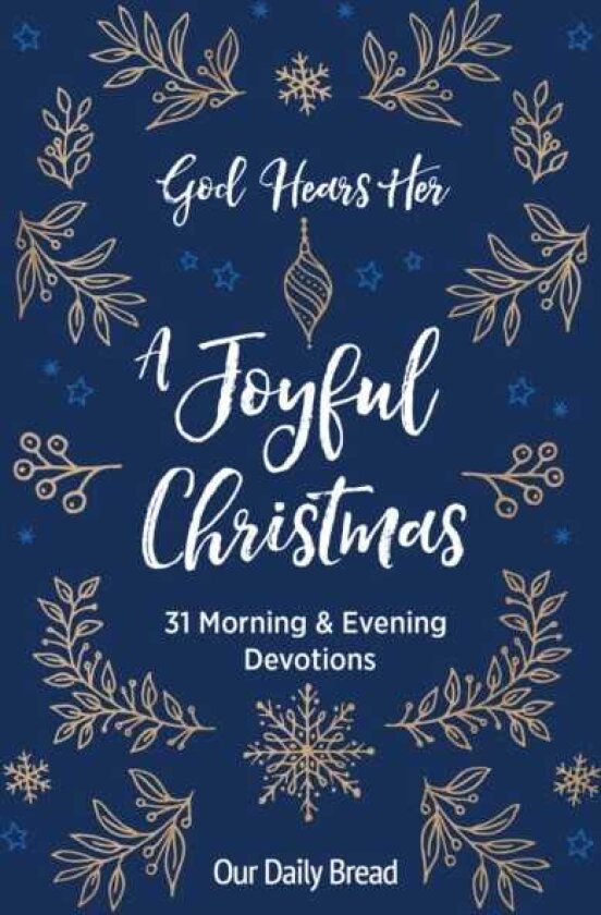 God Hears Her, A Joyful Christmas 31 Morning and Evening Devotions (A Daily Advent Devotional for Women with 2 Readings Per Day)