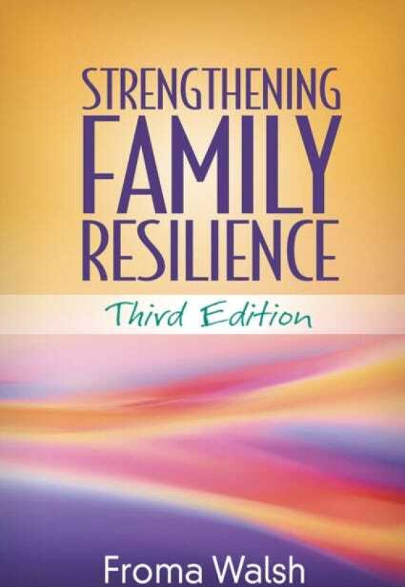 Strengthening Family Resilience, Third Edition