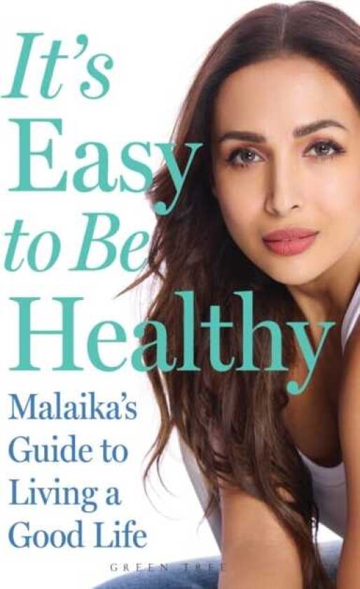 It's Easy to Be Healthy Malaika's Guide to Living a Good Life
