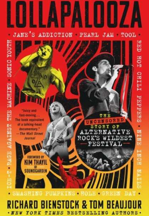 Lollapalooza The Uncensored Story of Alternative Rock's Wildest Festival