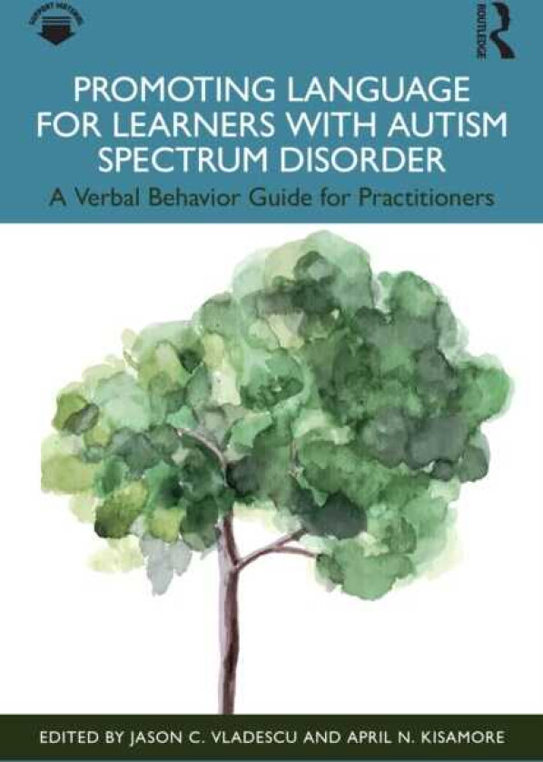 Promoting Language for Learners with Autism Spectrum Disorder A Verbal Behavior Guide for Practitioners